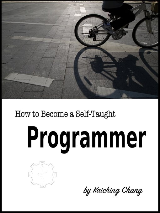 Title details for How to Become a Self-Taught Programmer by Kaiching Chang - Available